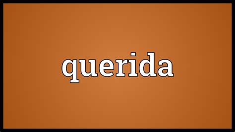 querida meaning|Iba pa.